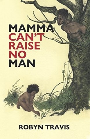 Mama Can't Raise No Man