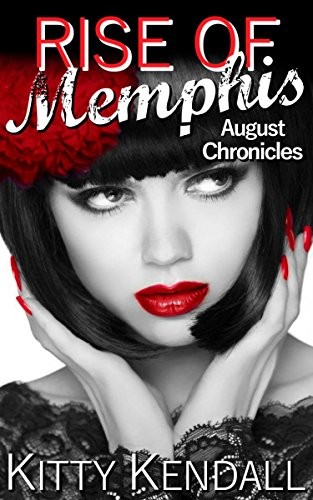 Rise of Memphis August Chronicles: A secret identity romance series (Rebel and a Saint Book 8)