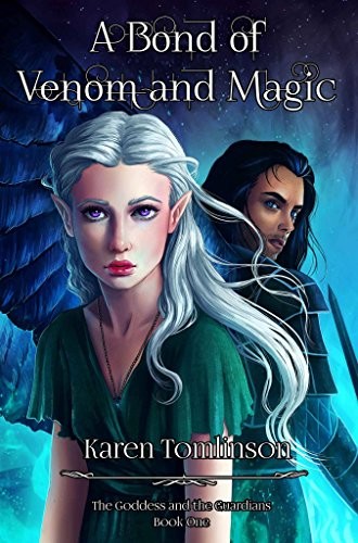 A Bond of Venom and Magic (The Goddess and the Guardians Book 1)
