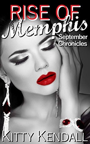 Rise of Memphis September Chronicles: A secret identity romance series (Rebel and a Saint Book 9)