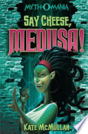 Myth-O-Mania: Say Cheese, Medusa!