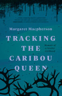Tracking the Caribou Queen