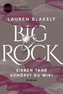 Big Rock - Sieben Tage gehrst du mir!