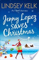 Jenny Lopez Saves Christmas: An I Heart Short Story