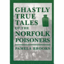 Ghastly True Tales of the Norfolk Poison