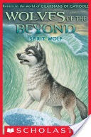 Wolves of the Beyond #5: Spirit Wolf