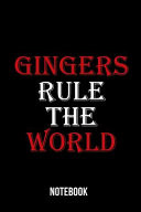 Gingers Rule The World Notebook