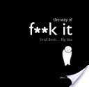The Way of Fuck It