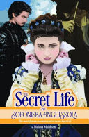 The Secret Life of Sofonisba Anguissola