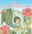 Good Morning, Gumnuts