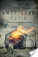 Amerikkan Gotik - finstere Geschichten aus dem dunklen Herzen Amerikas