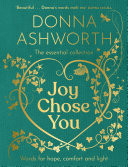 Joy Chose You: The Essential Collection