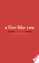 a fire like you