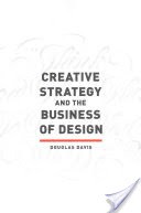 Creative Strategy and the Business of Design