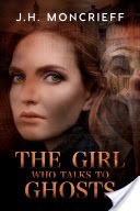 The Girl Who Talks to Ghosts