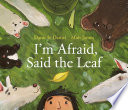 I'm Afraid, Said the Leaf