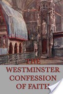 The Westminster Confessions of Faith