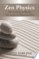 Zen Physics, the Science of Death, the Logic of Reincarnation