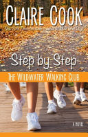 The Wildwater Walking Club: Step by Step: Book 3 of The Wildwater Walking Club Series