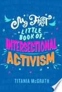 My First Little Book of Intersectional Activism