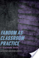 Fandom as Classroom Practice