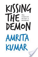 Kissing the Demon: The Creative Writer's Handbook