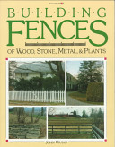Building Fences of Wood, Stone, Metal, & Plants