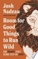 Room for Good Things to Run Wild