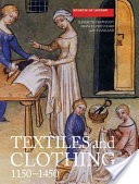 Textiles and Clothing, C.1150-c.1450