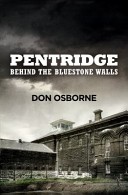 Pentridge - Behind the Bluestone Walls