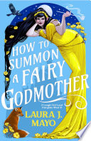 How to Summon a Fairy Godmother