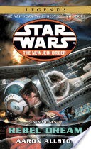 Rebel Dream: Star Wars Legends (The New Jedi Order)