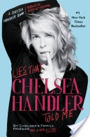Lies that Chelsea Handler Told Me