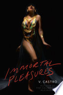 Immortal Pleasures