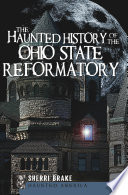 The Haunted History of the Ohio State Reformatory
