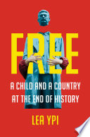 Free: A Child and a Country at the End of History