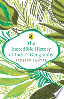 The Incredible History of India's Geography