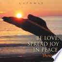 Be Love, Spread Joy in Peace