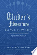 Cinders Adventure: Get Me to the Wedding! (e-book original)