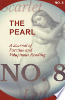 The Pearl - A Journal of Facetiae and Voluptuous Reading -