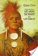 Episodes from "Life Among the Indians" and "Last Rambles"
