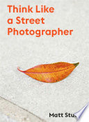 Think Like a Street Photographer