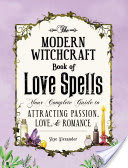 The Modern Witchcraft Book of Love Spells