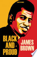 James Brown: Black and Proud