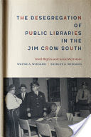 The Desegregation of Public Libraries in the Jim Crow South