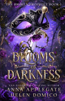 Blooms of Darkness (The Broken Prophecy Book 1)