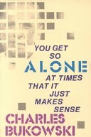 You get so alone at times that it just makes sense
