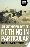 An Anthropology of Nothing in Particular