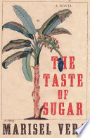 The Taste of Sugar: A Novel