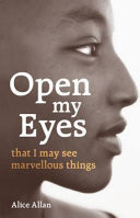 Open My Eyes, That I May See Marvellous Things